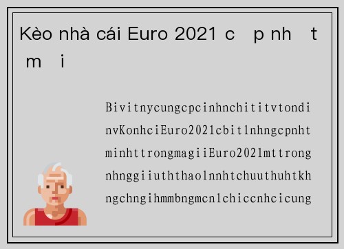 Kèo nhà cái Euro 2021 cập nhật mới