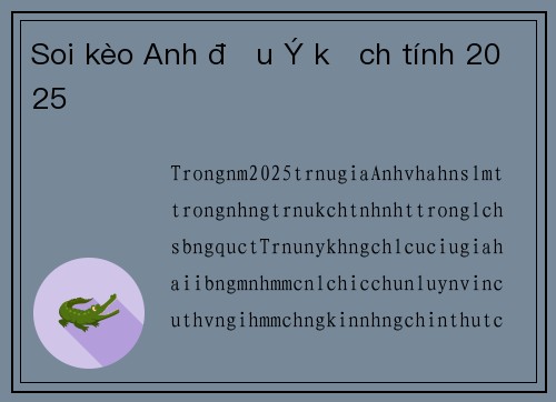 Soi kèo Anh đấu Ý kịch tính 2025