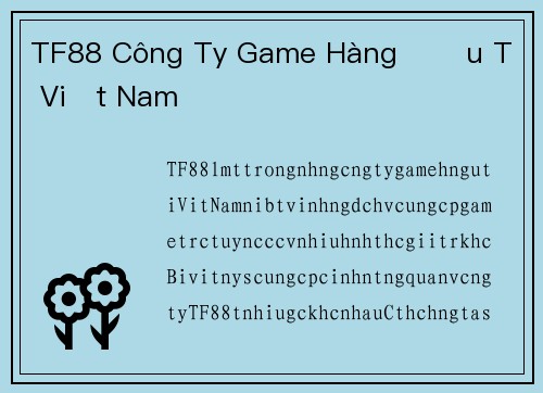 TF88 Công Ty Game Hàng Đầu Tại Việt Nam
