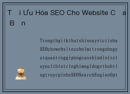 Tối Ưu Hóa SEO Cho Website Của Bạn