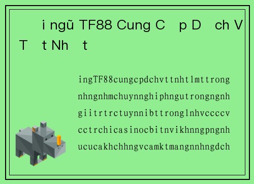 Đội ngũ TF88 Cung Cấp Dịch Vụ Tốt Nhất