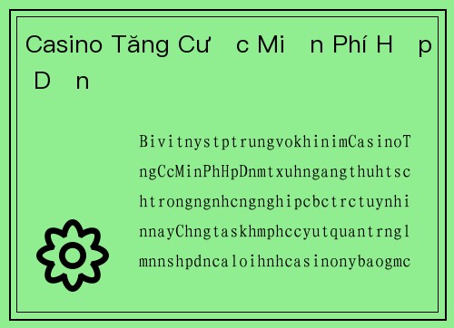 Casino Tăng Cược Miễn Phí Hấp Dẫn