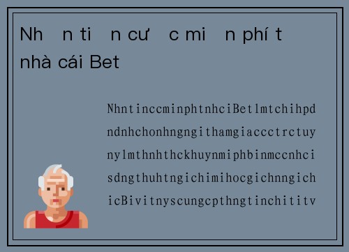 Nhận tiền cược miễn phí từ nhà cái Bet