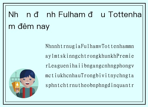 Nhận định Fulham đấu Tottenham đêm nay
