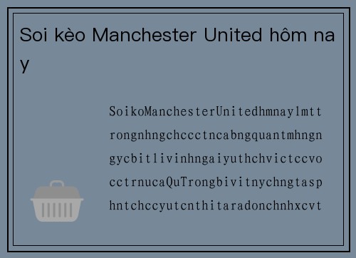 Soi kèo Manchester United hôm nay