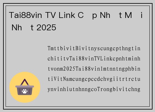 Tai88vin TV Link Cập Nhật Mới Nhất 2025