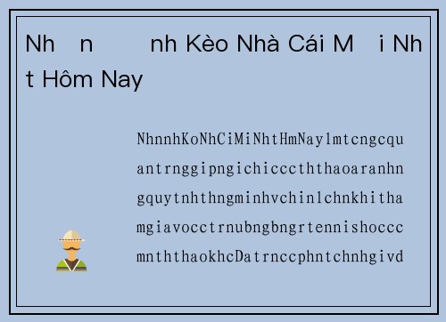 Nhận Định Kèo Nhà Cái Mới Nhất Hôm Nay