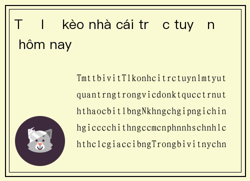 Tỷ lệ kèo nhà cái trực tuyến hôm nay