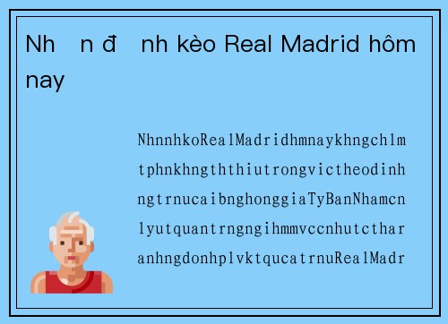 Nhận định kèo Real Madrid hôm nay
