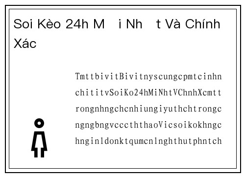 Soi Kèo 24h Mới Nhất Và Chính Xác