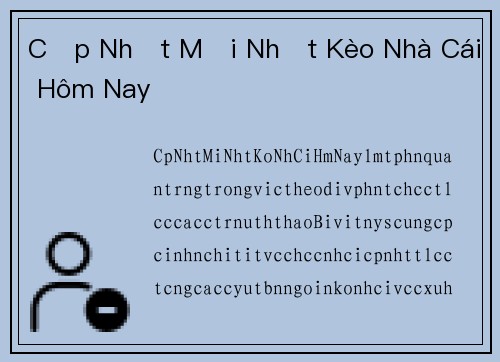 Cập Nhật Mới Nhất Kèo Nhà Cái Hôm Nay