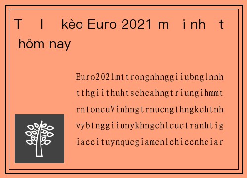 Tỷ lệ kèo Euro 2021 mới nhất hôm nay