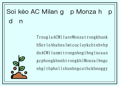 Soi kèo AC Milan gặp Monza hấp dẫn